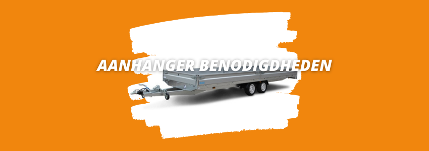 Aanhanger benodigdheden Aanhanger benodigdheden