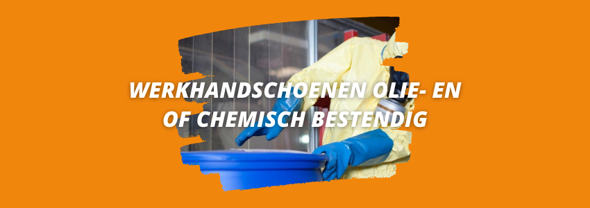 Werkhandschoenen olie- en of chemisch bestendig