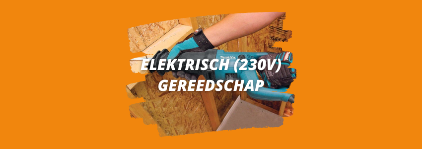 Elektrisch (230V) gereedschap 